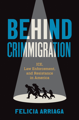 Seller image for Behind Crimmigration: ICE, Law Enforcement, and Resistance in America (Paperback or Softback) for sale by BargainBookStores