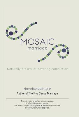 Image du vendeur pour Mosaic Marriage: Naturally Broken, Discovering Completion (Hardback or Cased Book) mis en vente par BargainBookStores