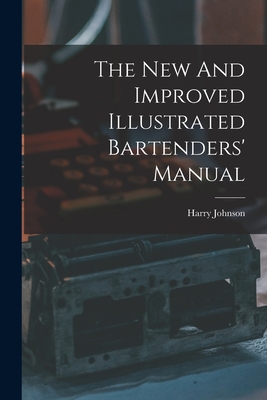 Immagine del venditore per The New And Improved Illustrated Bartenders' Manual (Paperback or Softback) venduto da BargainBookStores