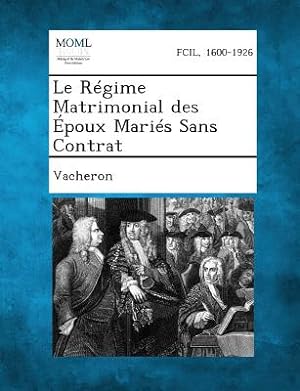 Immagine del venditore per Le Regime Matrimonial Des Epoux Maries Sans Contrat (Paperback or Softback) venduto da BargainBookStores