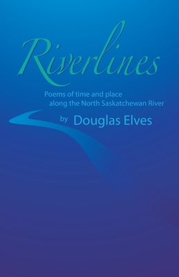 Imagen del vendedor de Riverlines: Poems of time and place along the North Saskatchewan River (Paperback or Softback) a la venta por BargainBookStores