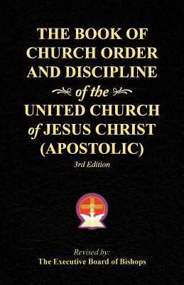 Bild des Verkufers fr The Book of Church Order and Discipline of the United Church Of Jesus Christ (Apostolic): 3rd Edition (Paperback or Softback) zum Verkauf von BargainBookStores