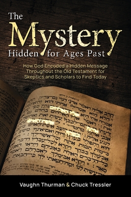 Immagine del venditore per The Mystery Hidden For Ages Past: How God Encoded a Hidden Message Throughout the Old Testament for Skeptics and Scholars to Find Today (Paperback or Softback) venduto da BargainBookStores