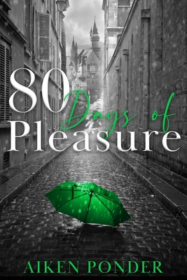 Seller image for 80 Days of Pleasure (Days of Pleasure Series Book 8) (Paperback or Softback) for sale by BargainBookStores