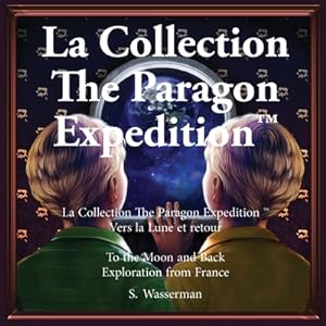 Immagine del venditore per The Paragon Expedition (French): To the Moon and Back (Paperback or Softback) venduto da BargainBookStores