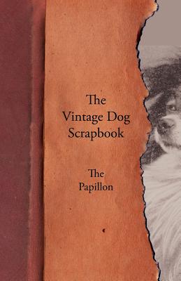 Seller image for The Vintage Dog Scrapbook - The Papillon (Paperback or Softback) for sale by BargainBookStores