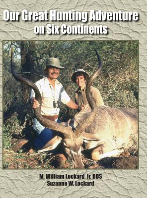 Immagine del venditore per Our Great Hunting Adventure on Six Continents: 48 Years of Hunting Experience on Six Continents (Hardback or Cased Book) venduto da BargainBookStores