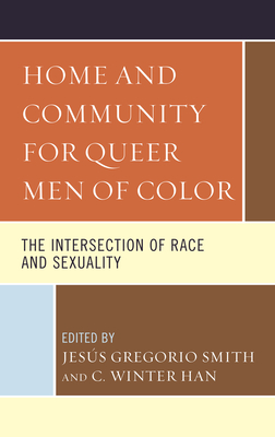 Image du vendeur pour Home and Community for Queer Men of Color: The Intersection of Race and Sexuality (Paperback or Softback) mis en vente par BargainBookStores