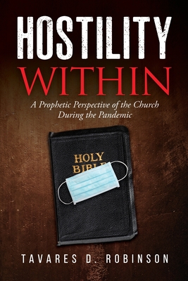 Seller image for Hostility Within: A Prophetic Perspective of the Church During the Pandemic (Paperback or Softback) for sale by BargainBookStores