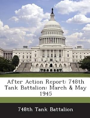 Immagine del venditore per After Action Report: 748th Tank Battalion: March & May 1945 (Paperback or Softback) venduto da BargainBookStores