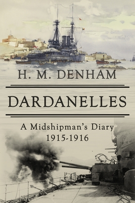 Bild des Verkufers fr Dardanelles: A Midshipman's Diary, 1915-16 (Paperback or Softback) zum Verkauf von BargainBookStores