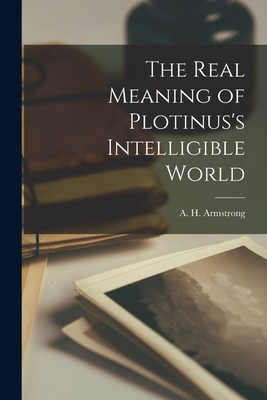 Seller image for The Real Meaning of Plotinus's Intelligible World (Paperback or Softback) for sale by BargainBookStores