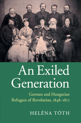 Immagine del venditore per An Exiled Generation: German and Hungarian Refugees of Revolution, 1848-1871 (Paperback or Softback) venduto da BargainBookStores