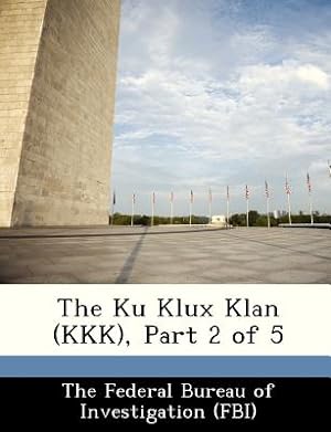 Immagine del venditore per The Ku Klux Klan (KKK), Part 2 of 5 (Paperback or Softback) venduto da BargainBookStores