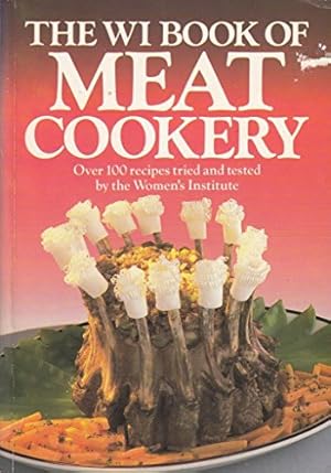 Bild des Verkufers fr The WI book of meat cookery: Over 100 recipes tried and tested by the Women's Institute zum Verkauf von WeBuyBooks