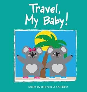 Seller image for Travel My Baby (Hardback or Cased Book) for sale by BargainBookStores