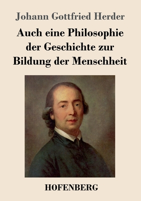 Bild des Verkufers fr Auch eine Philosophie der Geschichte zur Bildung der Menschheit (Paperback or Softback) zum Verkauf von BargainBookStores