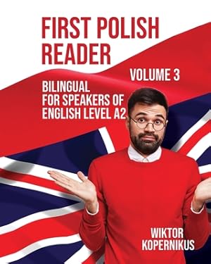 Image du vendeur pour First Polish Reader Volume 3: Bilingual for Speakers of English Level A2 (Paperback or Softback) mis en vente par BargainBookStores