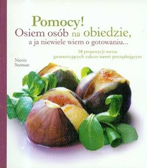 Bild des Verkufers fr Pomocy Osiem osb na obiedzie a ja niewiele wiem o gotowaniu zum Verkauf von WeBuyBooks