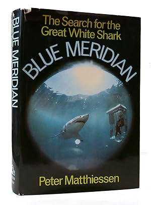 Bild des Verkufers fr BLUE MERIDIAN: THE SEARCH FOR THE GREAT WHITE SHARK zum Verkauf von Rare Book Cellar