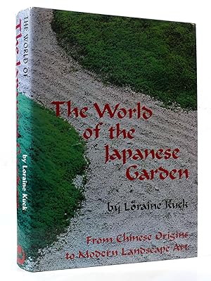 Imagen del vendedor de THE WORLD OF THE JAPANESE GARDEN: FROM CHINESE ORIGINS TO MODERN LANDSCAPE ART a la venta por Rare Book Cellar