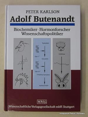 Adolf Butenandt. Biochemiker - Hormonforscher - Wissenschaftspolitiker. Stuttgart, Wissenschaftli...