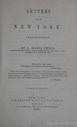 Seller image for Letters from New York. Second Series. 5th edition. New York, C.S.Francis, 1848. 287 S. Orig.-Leinenband mit geprgtem Rckentitel; etw. bestoen, vorderes Gelenk und oberes Kapital etwas beschdigt. for sale by Jrgen Patzer