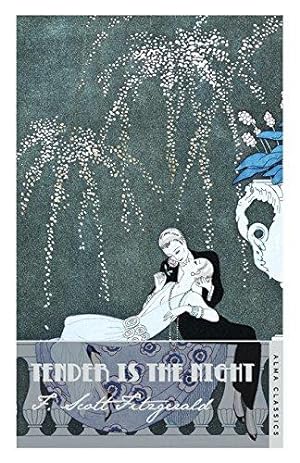 Imagen del vendedor de Tender is the Night (The Complete Fitzgerald's Collection - Alma Classics): Scott F. Fitzgerald (The F. Scott Fitzgerald Collection) a la venta por WeBuyBooks