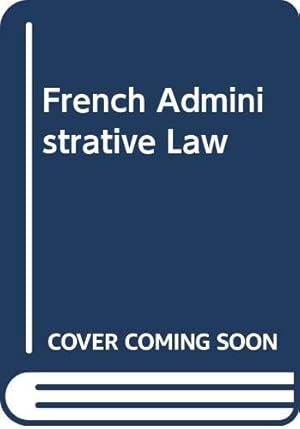 Imagen del vendedor de French Administrative Law a la venta por WeBuyBooks