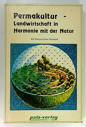 Bild des Verkufers fr Permakultur - Landwirtschaft in Harmonie mit der Natur. Deutsche bersetzung von R. Steinmeyer. zum Verkauf von Brbel Hoffmann