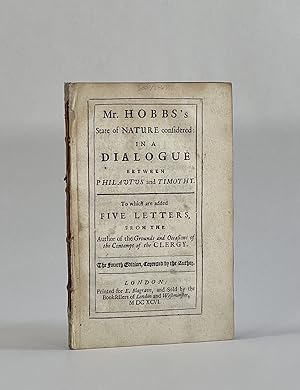 Seller image for MR. HOBBS'S STATE OF NATURE CONSIDERED: IN A DIALOGUE BETWEEN PHILAUTUS AND TIMOTHY. To which are Added Five Letters, from the Author of the Grounds and Occasions of the Contempt of the Clergy for sale by Michael Pyron, Bookseller, ABAA