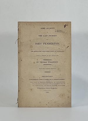 SOME ACCOUNT OF THE LAST JOURNEY OF JOHN PEMBERTON, TO THE HIGHLAND, AND OTHER PARTS O SCOTLAND, ...