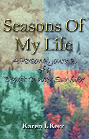 Bild des Verkufers fr Seasons of My Life: A Personal Journal of a Breast Cancer Survivor zum Verkauf von WeBuyBooks