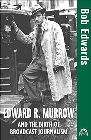 Bild des Verkufers fr Edward R. Murrow and the Birth of Broadcast Journalism: 12 (Turning Points in History) zum Verkauf von WeBuyBooks