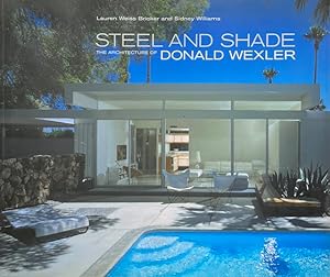 Imagen del vendedor de Steel and Shade: The Architecture of Donald Wexler. a la venta por Trevian Books