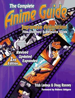 Bild des Verkufers fr The Complete Anime Guide: Japanese Animation Film Directory & Resource Guide zum Verkauf von BuenaWave