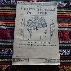 The Phrenological & Physiological Register, with chart describing the phrenological Developments of.