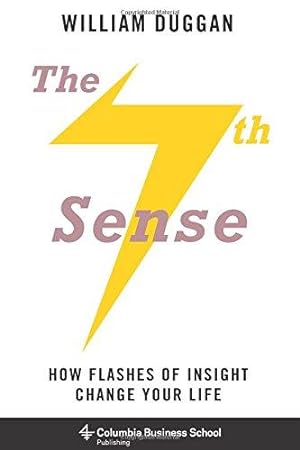 Seller image for The Seventh Sense: How Flashes of Insight Change Your Life (Columbia Business School Publishing) for sale by WeBuyBooks