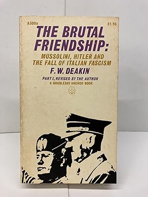 Imagen del vendedor de The Brutal Friendship: Mussolini, Hitler and the Fall of Italian Fascism a la venta por Chamblin Bookmine