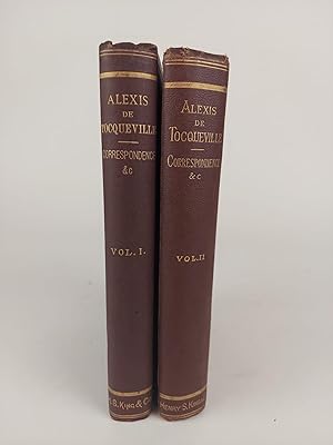 Image du vendeur pour CORRESPONDENCE & CONVERSATIONS OF ALEXIS DE TOCQUEVILLE WITH NASSAU WILLIAM SENIOR FROM 1834 TO 1859 [2 VOLUMES] mis en vente par Second Story Books, ABAA