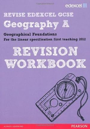 Bild des Verkufers fr REVISE EDEXCEL: Edexcel GCSE Geography A Geographical Foundations Revision Workbook (REVISE Edexcel GCSE Geog 09) zum Verkauf von WeBuyBooks