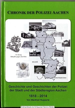 Geschichte und Geschichten der Polizei Aachen : eine historische Betrachtung über zwei Jahrhunder...