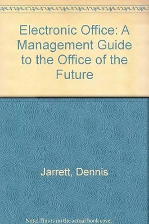 Bild des Verkufers fr Electronic Office: A Management Guide to the Office of the Future zum Verkauf von WeBuyBooks