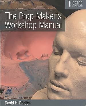 The Prop Maker's Workshop Manual Crowood Theatre Companions