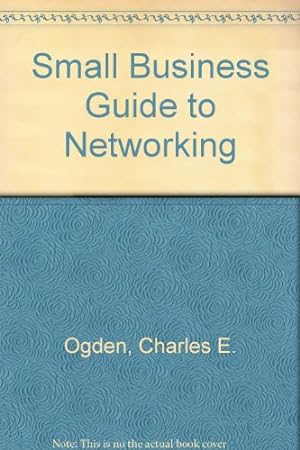 Bild des Verkufers fr Small Business Guide to Networking zum Verkauf von WeBuyBooks