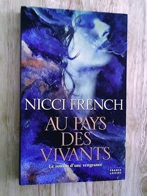 Image du vendeur pour Au pays des vivants: le roman d'une vengeance mis en vente par Claudine Bouvier