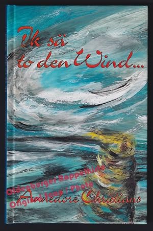 Ik sä to den Wind. * signiert* - Christians, Annedore