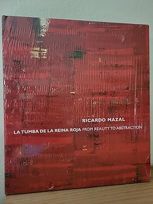 Bild des Verkufers fr Ricardo Mazal: La Tumba de la Reina Roja: From Reality to Abstraction Paintings, Photographs, Drawings and Installation zum Verkauf von Losaw Service