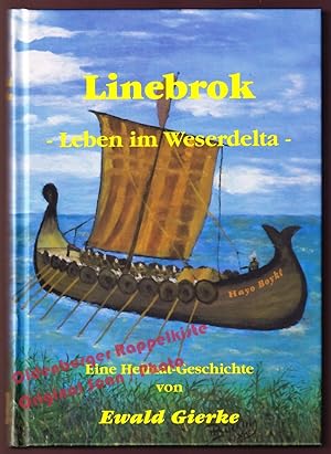 Linebrok - Leben im Weserdelta: Eine Heimatgeschichte *signiert* - Gierke, Ewald