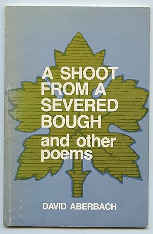 Seller image for A Shoot From a Severed Bough and other poems for sale by Attic Books (ABAC, ILAB)